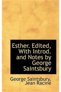 Esther. Edited, with Introd. and Notes by George Saintsbury