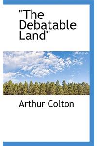 The Debatable Land