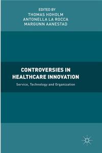 Controversies in Healthcare Innovation
