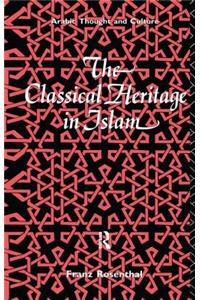 The Classical Heritage in Islam