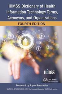 Himss Dictionary of Health Information Technology Terms, Acronyms, and Organizations