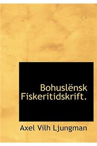 Bohuslensk Fiskeritidskrift.