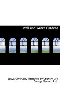 Wall and Water Gardens