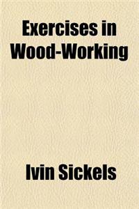 Exercises in Wood-Working