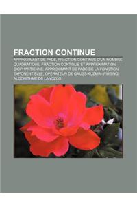 Fraction Continue: Approximant de Pade, Fraction Continue D'Un Nombre Quadratique, Fraction Continue Et Approximation Diophantienne