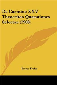 De Carmine XXV Theocriteo Quaestiones Selectae (1908)
