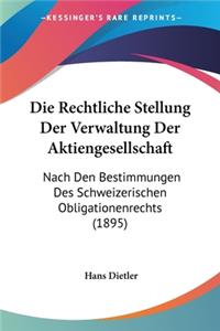 Die Rechtliche Stellung Der Verwaltung Der Aktiengesellschaft