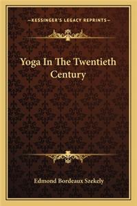 Yoga in the Twentieth Century