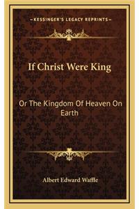 If Christ Were King