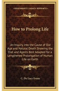 How to Prolong Life