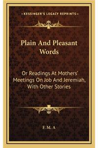 Plain And Pleasant Words