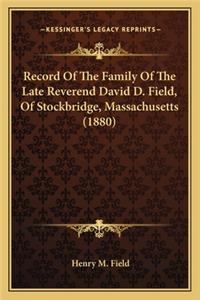Record of the Family of the Late Reverend David D. Field, of Stockbridge, Massachusetts (1880)