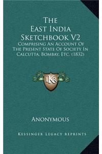 The East India Sketchbook V2