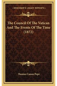 The Council of the Vatican and the Events of the Time (1872)