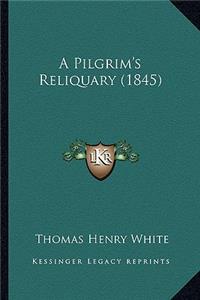 Pilgrim's Reliquary (1845)