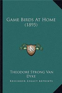 Game Birds at Home (1895)