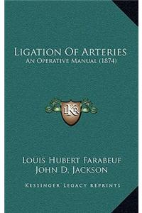 Ligation of Arteries