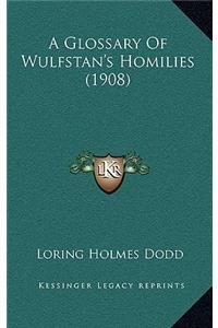 A Glossary of Wulfstan's Homilies (1908)