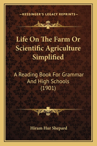 Life On The Farm Or Scientific Agriculture Simplified