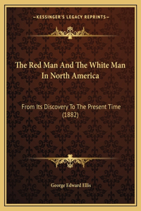 Red Man And The White Man In North America