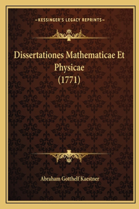 Dissertationes Mathematicae Et Physicae (1771)