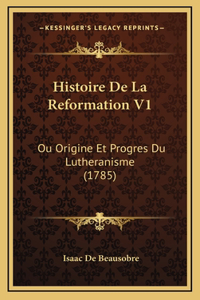 Histoire De La Reformation V1