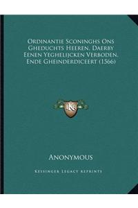 Ordinantie Sconinghs Ons Gheduchts Heeren, Daerby Eenen Yeghelijcken Verboden, Ende Gheinderdiceert (1566)