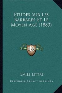 Etudes Sur Les Barbares Et Le Moyen Age (1883)