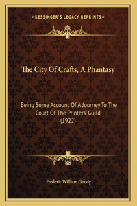 The City Of Crafts, A Phantasy