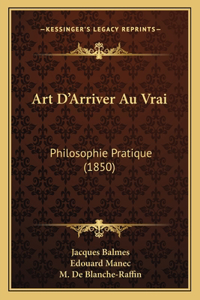 Art D'Arriver Au Vrai