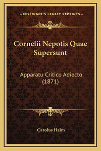 Cornelii Nepotis Quae Supersunt