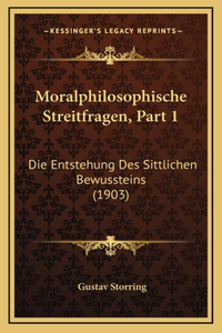 Moralphilosophische Streitfragen, Part 1