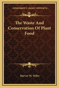 Waste And Conservation Of Plant Food