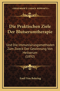 Die Praktischen Ziele Der Blutserumtherapie