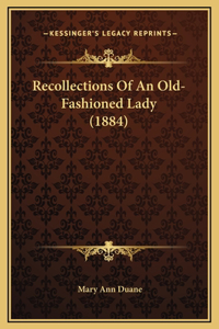 Recollections Of An Old-Fashioned Lady (1884)