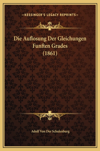 Die Auflosung Der Gleichungen Funften Grades (1861)