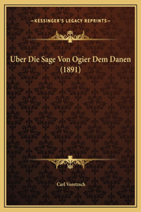 Uber Die Sage Von Ogier Dem Danen (1891)