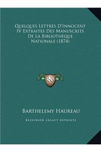 Quelques Lettres D'Innocent IV Extraites Des Manuscrits de La Bibliotheque Nationale (1874)