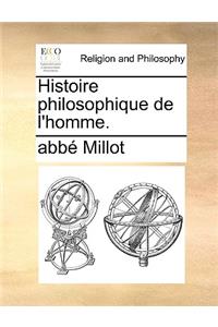 Histoire Philosophique de L'Homme.