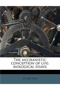 The Mechanistic Conception of Life; Biological Essays