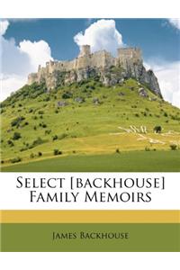 Select [backhouse] Family Memoirs