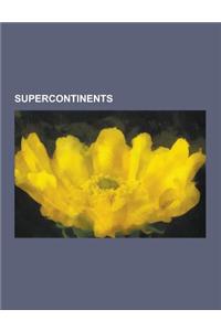 Supercontinents: Afro-Eurasia, Afro-Eurasia-America, Amasia (Continent), Americas, Columbia (Supercontinent), Euramerica, Gondwana, Gre