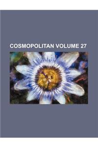 Cosmopolitan Volume 27