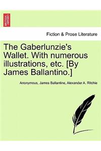 The Gaberlunzie's Wallet. with Numerous Illustrations, Etc. [By James Ballantino.]