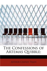 The Confessions of Artemas Quibble;