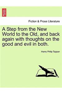 Step from the New World to the Old, and back again with thoughts on the good and evil in both.