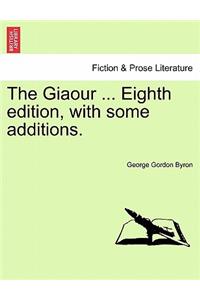 Giaour ... Eighth Edition, with Some Additions.