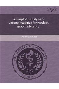 Asymptotic Analysis of Various Statistics for Random Graph Inference
