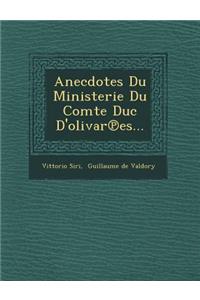 Anecdotes Du Ministerie Du Comte Duc D'Olivar Es...