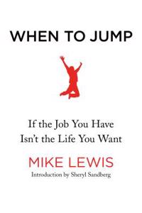 When to Jump: If the Job You Have Isnt the Life You Want